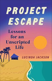 Project Escape : Lessons For An Unscripted Life cover image cdn