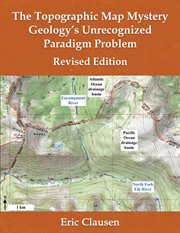 The Topographic Map Mystery : Geology's Unrecognized Paradigm Problem cover image cdn