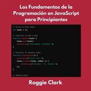 Los Fundamentos De La Programación En Javascript Para Principiantes : Aprende Los Conceptos Básicos De Programación En Javascript En Menos De 50 Páginas cover image cdn