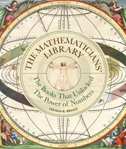 The Mathematicians' Library : The Books That Unlocked the Power of Numbers cover image cdn