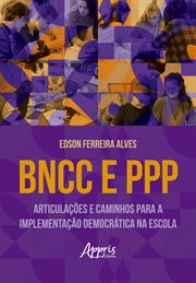 Bncc E Ppp: Articulações E Caminhos Para a Implementação Democrática Na Escola cover image cdn