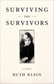 Surviving the Survivors : A Memoir cover image cdn