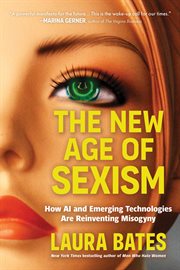 The New Age of Sexism : How Ai And Emerging Technologies Are Reinventing Misogyny cover image cdn