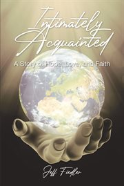Intimately Acquainted : A Story of Hope, Love, and Faith cover image cdn