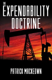 The Expendability Doctrine : An Oil Conspiracy Thriller cover image cdn