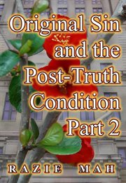 Original Sin and the Post-Truth Condition Part 2 cover image cdn