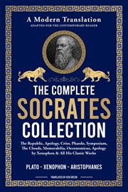 The Complete Socrates Collection : The Republic, Apology, Crito, Phaedo, Symposium, The Clouds, Memorabilia, Oeconomicus, Apology By Xe cover image cdn