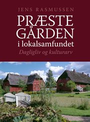 Præstegården i lokalsamfundet : Dagligliv Og Kulturarv cover image cdn