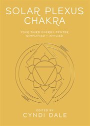 Solar Plexus Chakra : Your Third Energy Center Simplified And Applied cover image cdn