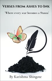 Verses From Ashes to Ink : Where Every Scar Becomes A Stanza cover image cdn