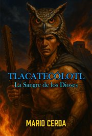 La sangre de los dioses, Tlacatecólotl cover image cdn