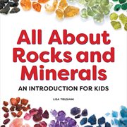 All About Rocks and Minerals : An Introduction For Kids cover image cdn