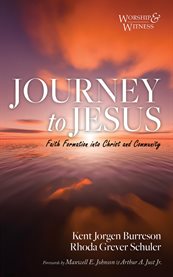 Journey to Jesus : Faith Formation Into Christ And Community cover image cdn