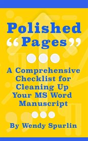 Polished Pages : A Comprehensive Checklist For Cleaning Up Your Ms Word Manuscript cover image cdn
