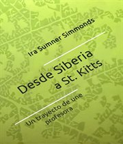 Desde Siberia a St. Kitts : El Trayecto De Una Profesora cover image cdn