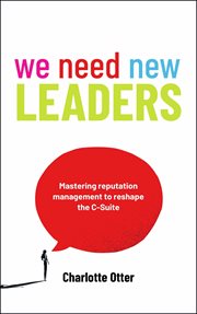 We Need New Leaders : Mastering Reputation Management To Reshape The C-suite cover image cdn