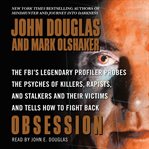 Obsession : The FBI's Legendary Profiler Probes the Psyches of Killers, Rapists, and Stalkers and Their Victims cover image cdn