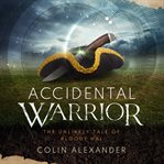 Accidental Warrior: The Unlikely Tale of Bloody Hal cover image cdn