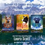 Sullivan K9 Search and Rescue Box Set : Books #4-6 cover image cdn