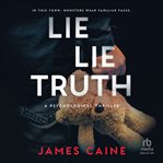 Lie Lie Truth : A Psychological Thriller cover image cdn