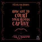 How Not to Court Your Human Captive cover image cdn