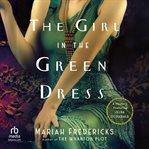 The Girl in the Green Dress : A Mystery Featuring Zelda Fitzgerald cover image cdn