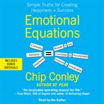 Emotional Equations : Simple Truths for Creating Happiness + Success cover image cdn