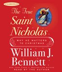 The True Saint Nicholas : Why He Matters to Christmas cover image cdn