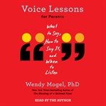 Voice Lessons for Parents : What to Say, How to Say it, and When to Listen cover image cdn