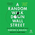 A Random Walk Down Wall Street : The Best Investment Guide That Money Can Buy cover image cdn