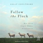 Follow the Flock : How Sheep Shaped Human Civilization cover image cdn