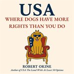 USA: Where Dogs Have More Rights Than You Do cover image cdn