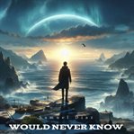 Would Never Know cover image cdn
