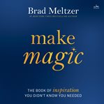 Make Magic : The Book of Inspiration You Didn't Know You Needed cover image cdn