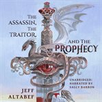 The Assassin, the Traitor, and the Prophecy : A Four Kingdom Fantasy cover image cdn
