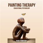 Painting Therapy : Educational Psychology cover image cdn
