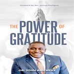 The Power of Gratitude : Developing A Lifestyle Of Gratitude cover image cdn