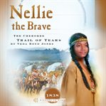 Nellie the Brave : The Cherokee Trail of Tears cover image cdn