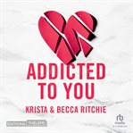 Addicted - Tome 1 - Addicted to You cover image cdn