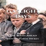 Gaslight Days: Book 2 - the Road Ahead cover image cdn
