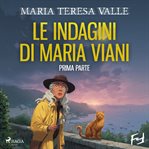 Le indagini di Maria Viani - Prima parte cover image cdn