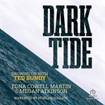 Dark Tide : Growing Up With Ted Bundy cover image cdn