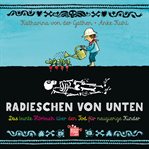Radieschen von unten - Das bunte Hörbuch über den Tod für neugierige Kinder cover image cdn