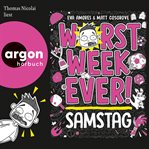 Worst Week Ever - Samstag - Worst Week Ever, Band 6 (Ungekürzte Lesung) cover image cdn