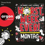 Worst Week Ever - Montag - Worst Week Ever, Band 1 (Ungekürzte Lesung) cover image cdn