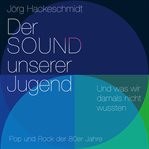 Der Sound unserer Jugend cover image cdn
