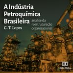 A Indústria Petroquímica Brasileira cover image cdn