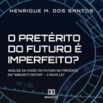 O Pretérito Do Futuro É Imperfeito? cover image cdn
