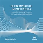 Gerenciamento de Infraestrutura : As Etapas Da Construção Nos Países Com Economias Em Desenvolvimento cover image cdn