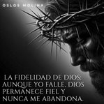 La fidelidad de Dios: Aunque yo falle, Dios permanece fiel y nunca me abandona : Redención cover image cdn
